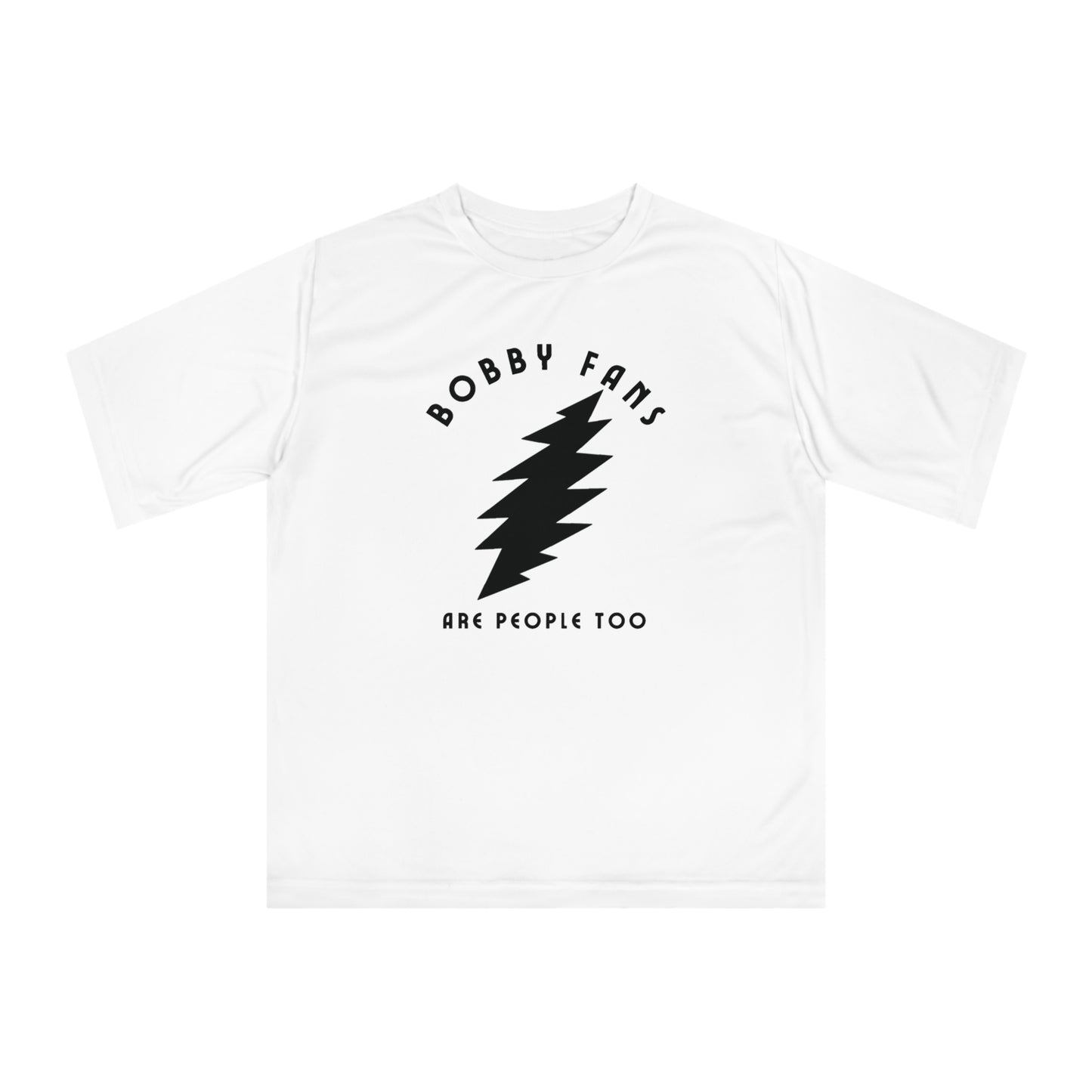 Bobby Fans Are People Too Rash Guard , Bobby Fans are People Too Shirt