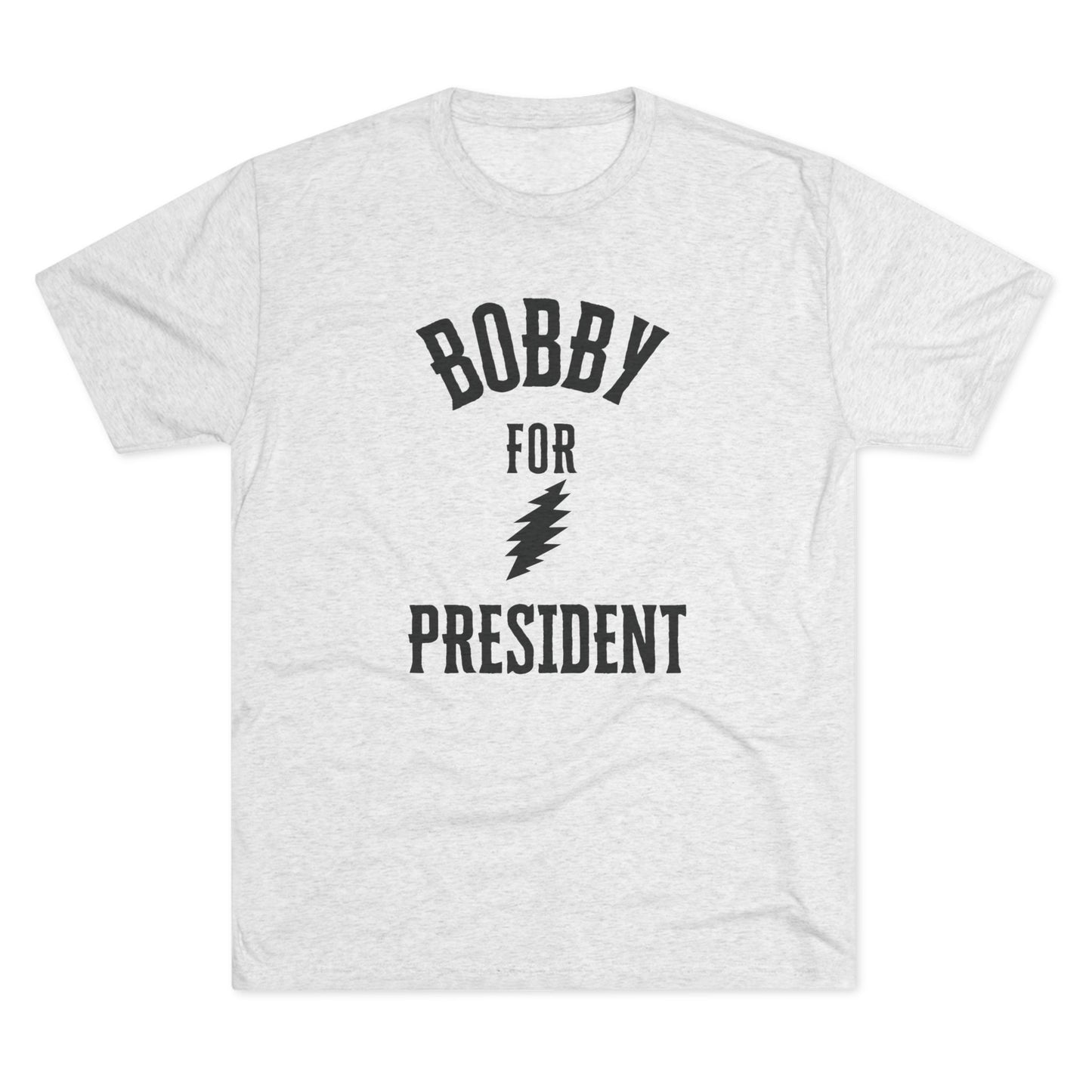 Bobby for President, Weir Everywhere T Shirt
