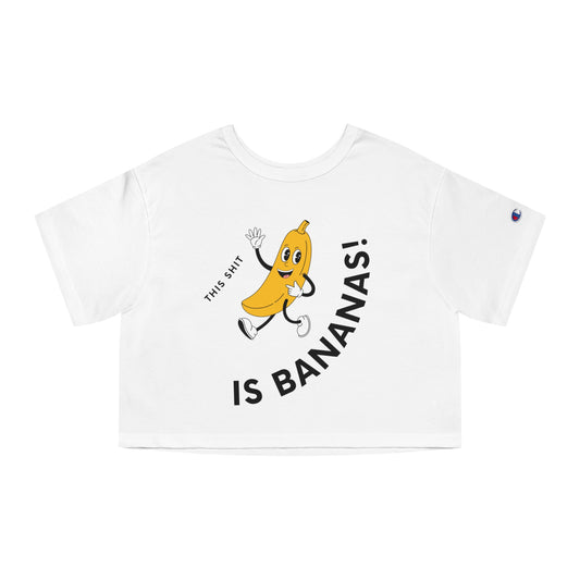 This Shit is Bananas Champion Cropped T-Shirt