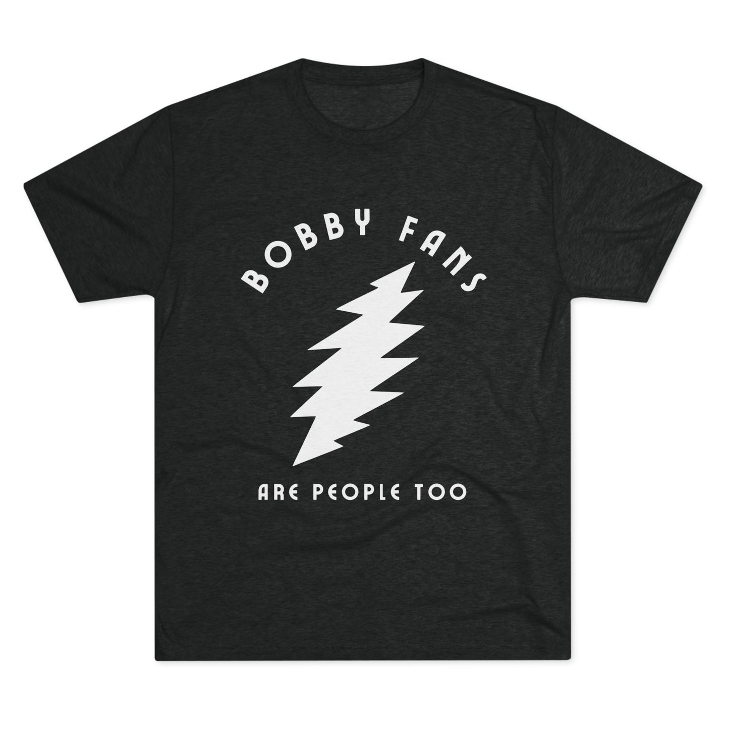 Bobby Fans are People Too T Shirt, Weir Everywhere Tee